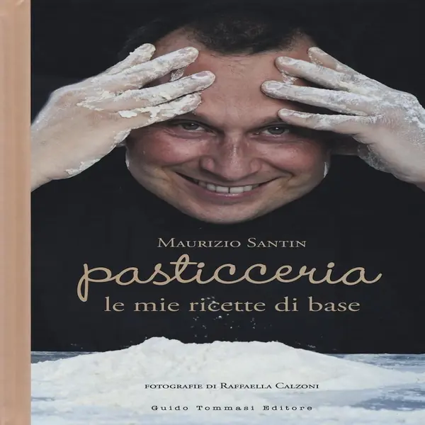 Pasticceria Maurizio Santin libro tecniche moderna contemporanea